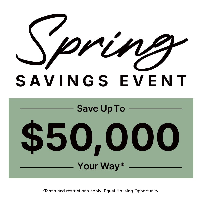 Spring Savings Event 2026 in Southeast Florida. Incentives on Select Homes!