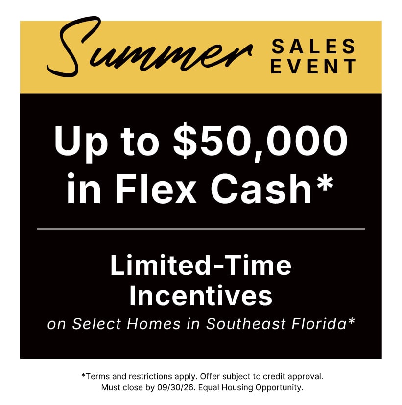 Summer Sales Event 2026 in Southeast Florida. Incentives on Select Homes!
