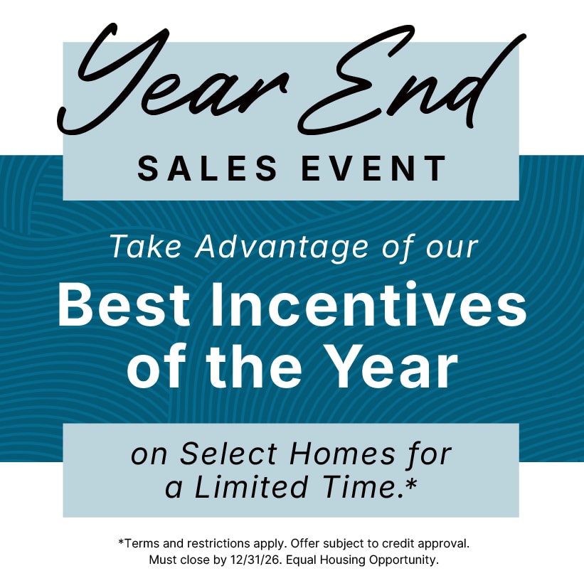 Year End Sales Event - Best Incentives of the Year on Select Homes!