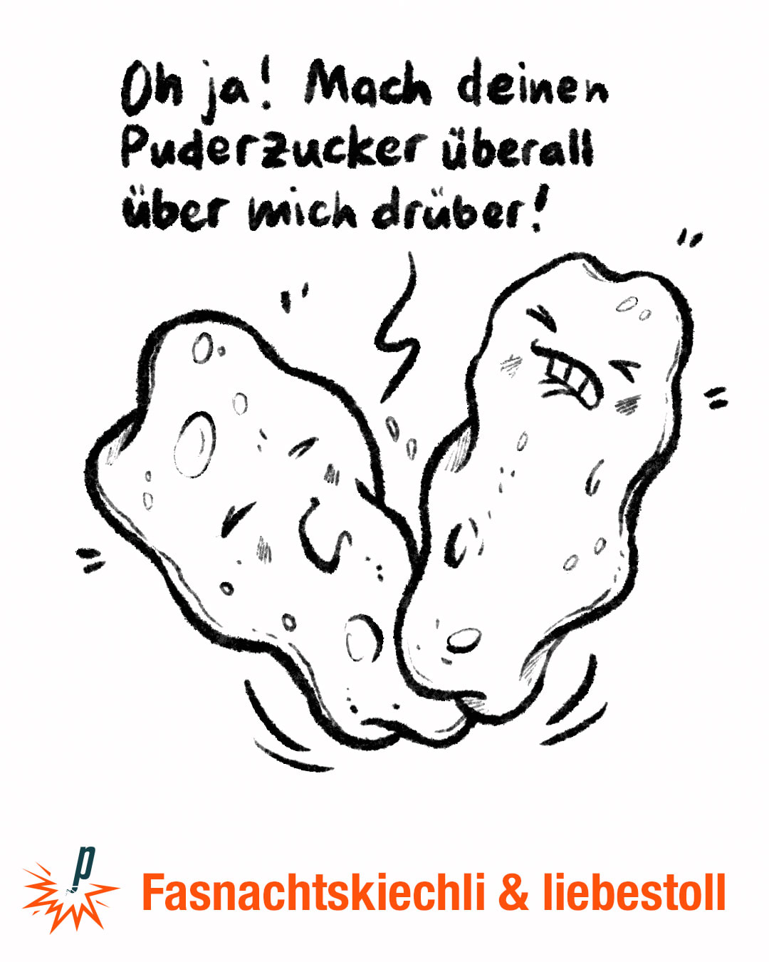 Cartoon zu den Begriffen «Fasnachtskiechli» und «liebestoll»: Zwei Fasnachtskiechli ficken leidenschaftlich. Eines sagt: «Oh ja! Mach deinen Puderzucker überall über mich drüber!»