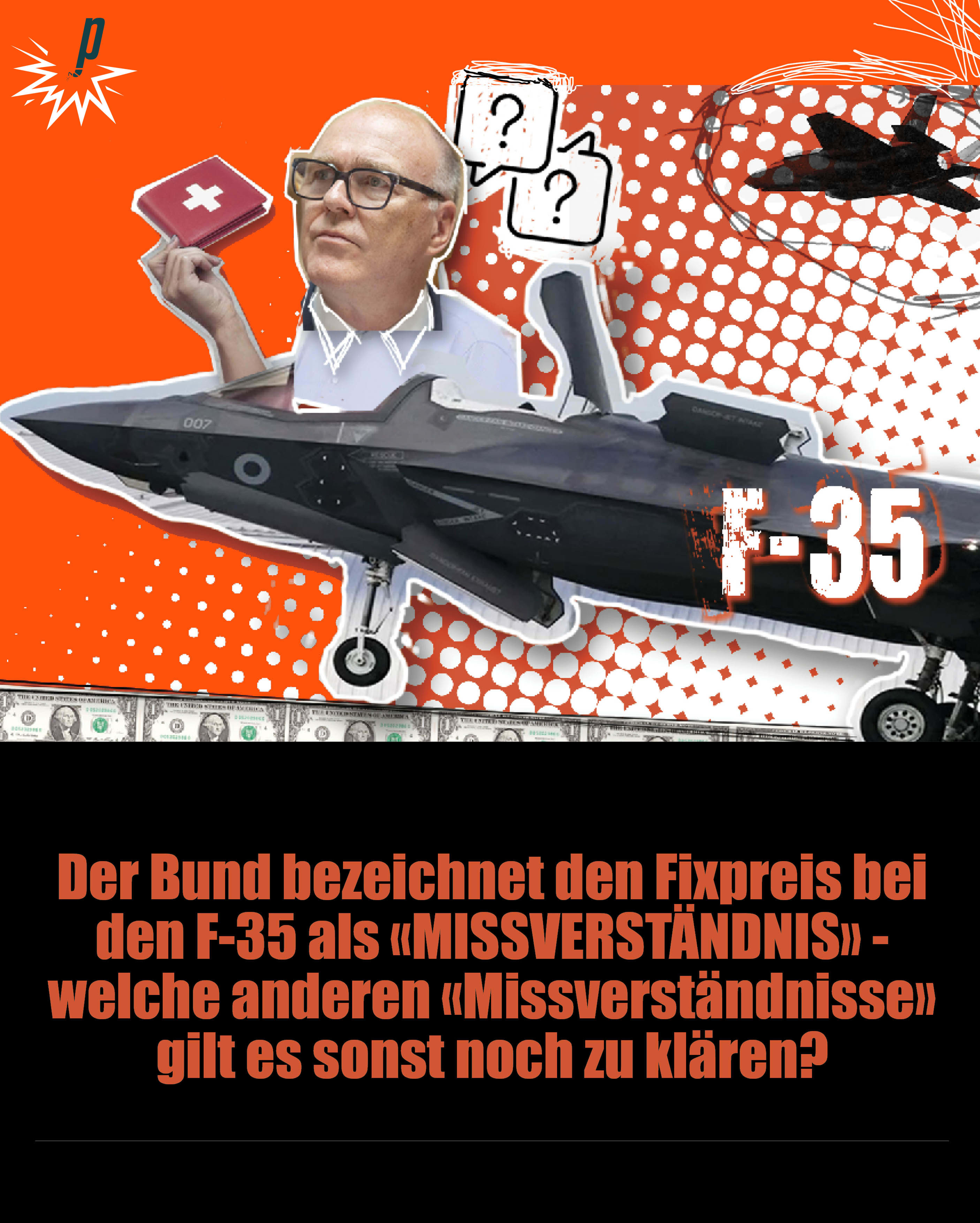 Der Bund bezeichnet den Fixpreis bei den F-35 als «MISSVERSTÄNDNIS» - welche anderen «Missverständnisse» gilt es sonst noch zu klären?