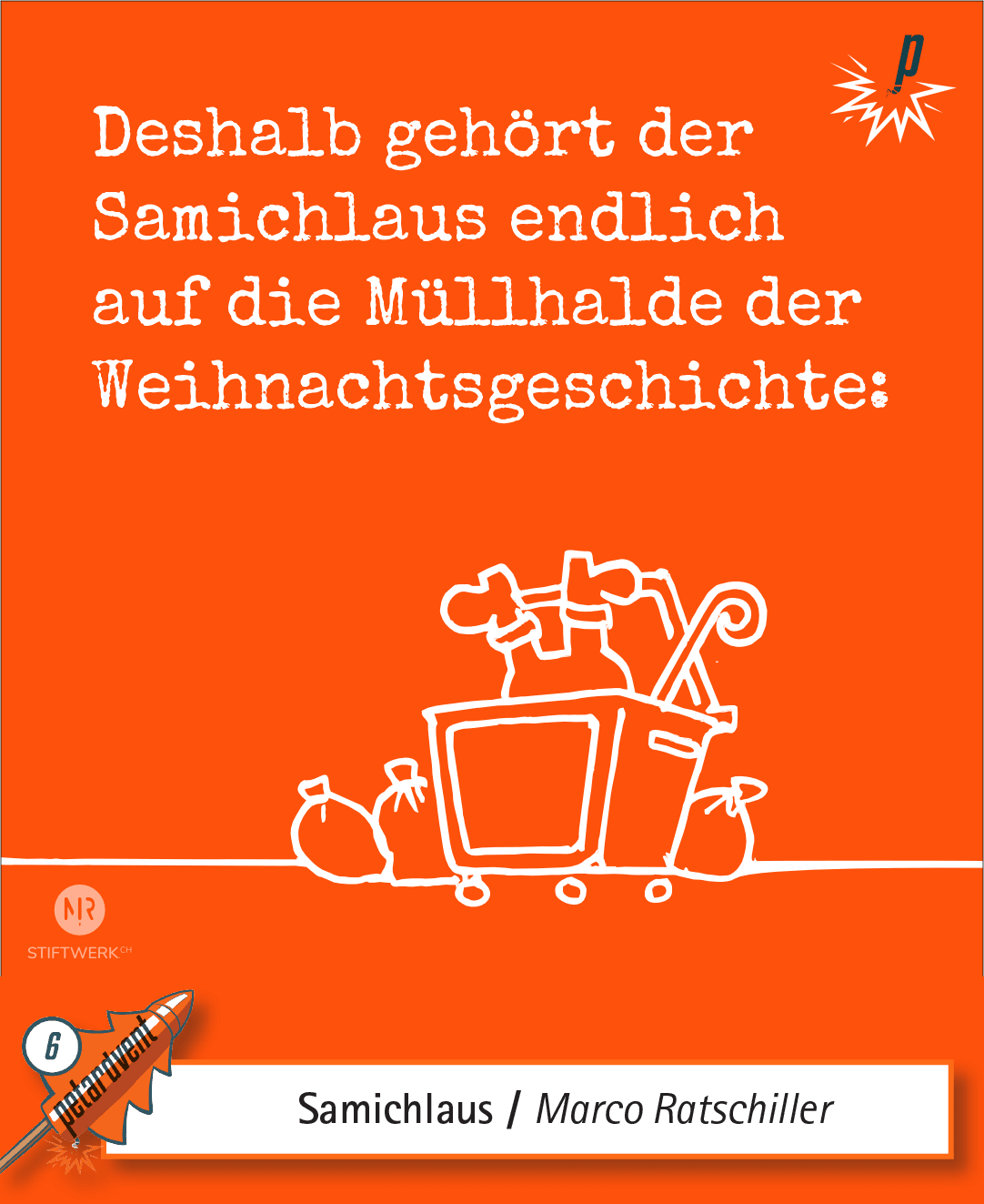 Petarventsroast Nr. 6 von Marco Ratschiller: deshalb gehört der Samichlaus endlich auf die Müllhalde der Weihnchtsgeschichte