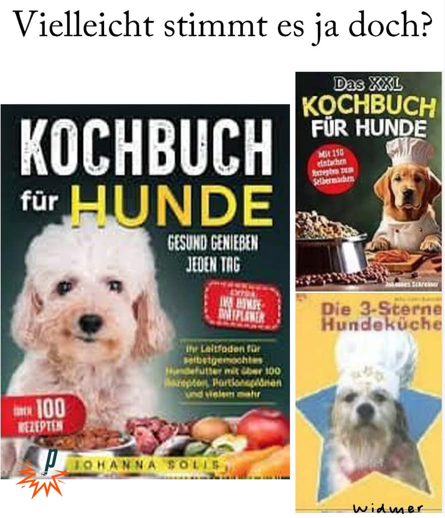 Kochbücher für Hunde, Meme von Ruedi Widmer über den Ausspruch zu Donald Trump über Migranten, die angeblich haustiere essen. Gesehn bei Petarde