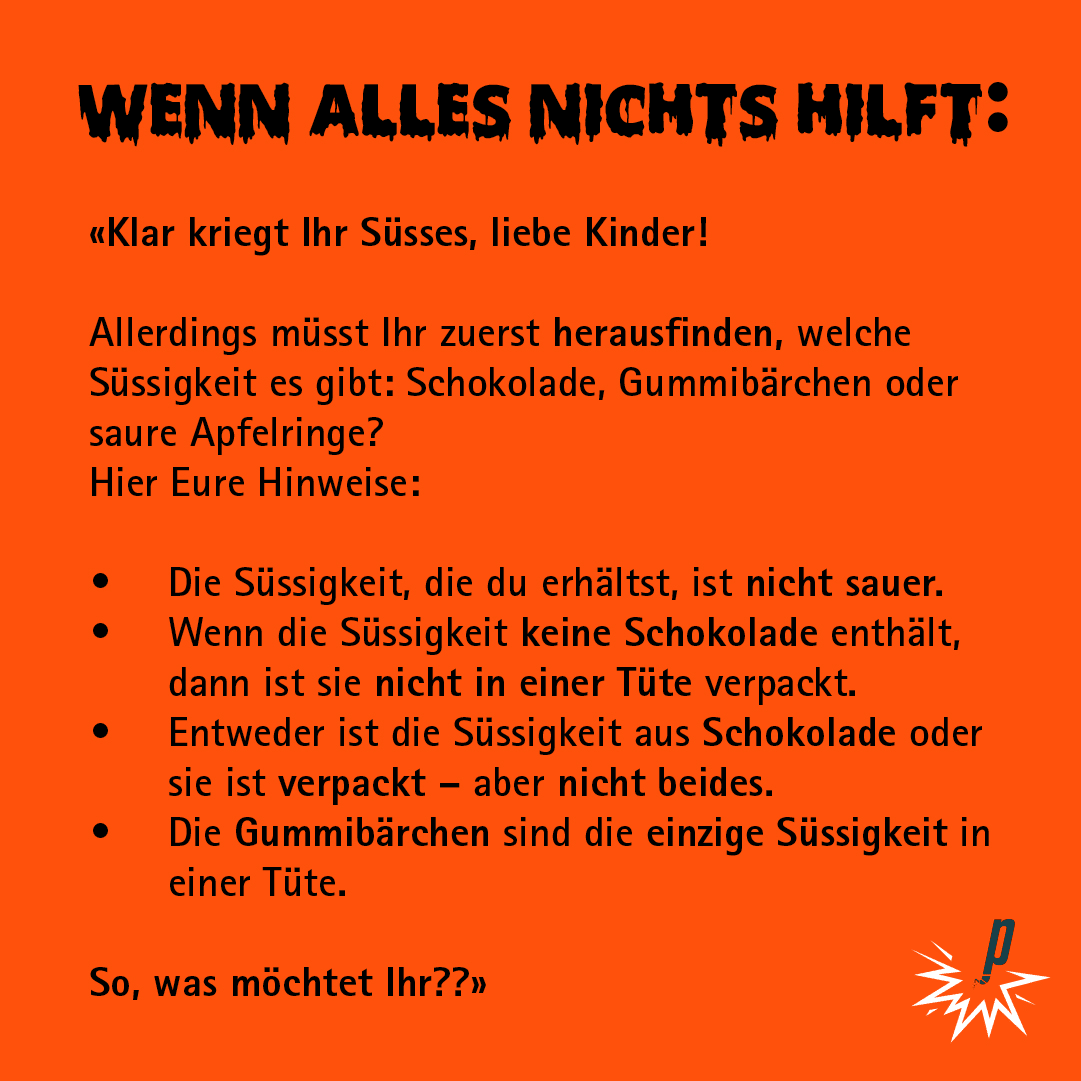 Antwort auf Frage "Süsses oder Saures": Klar, aber erst, wenn Ihr das Logical gelöst habt Von Petarde