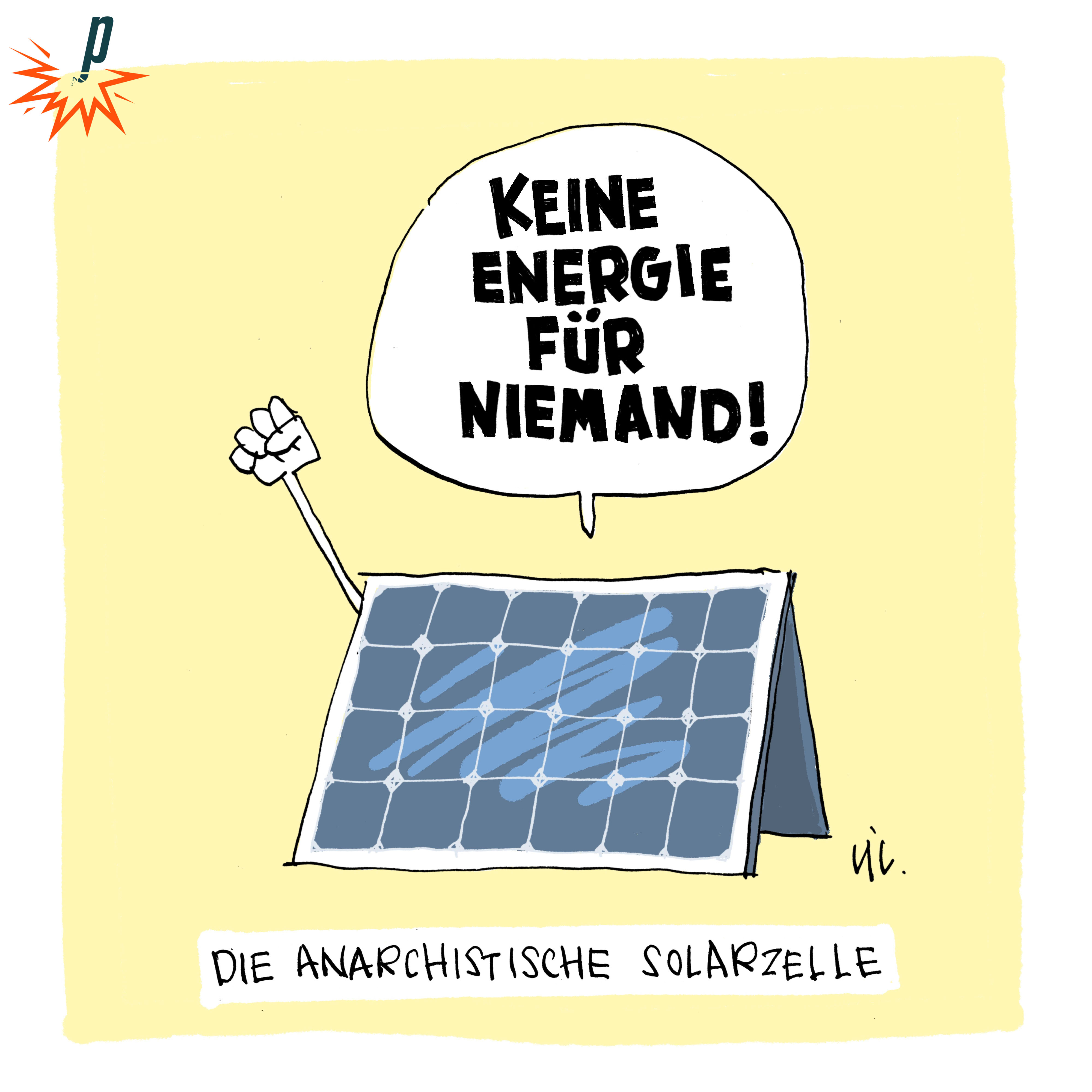 Die anarchistische Solarzelle sagt, sie gebe keine Energie für niemanden.