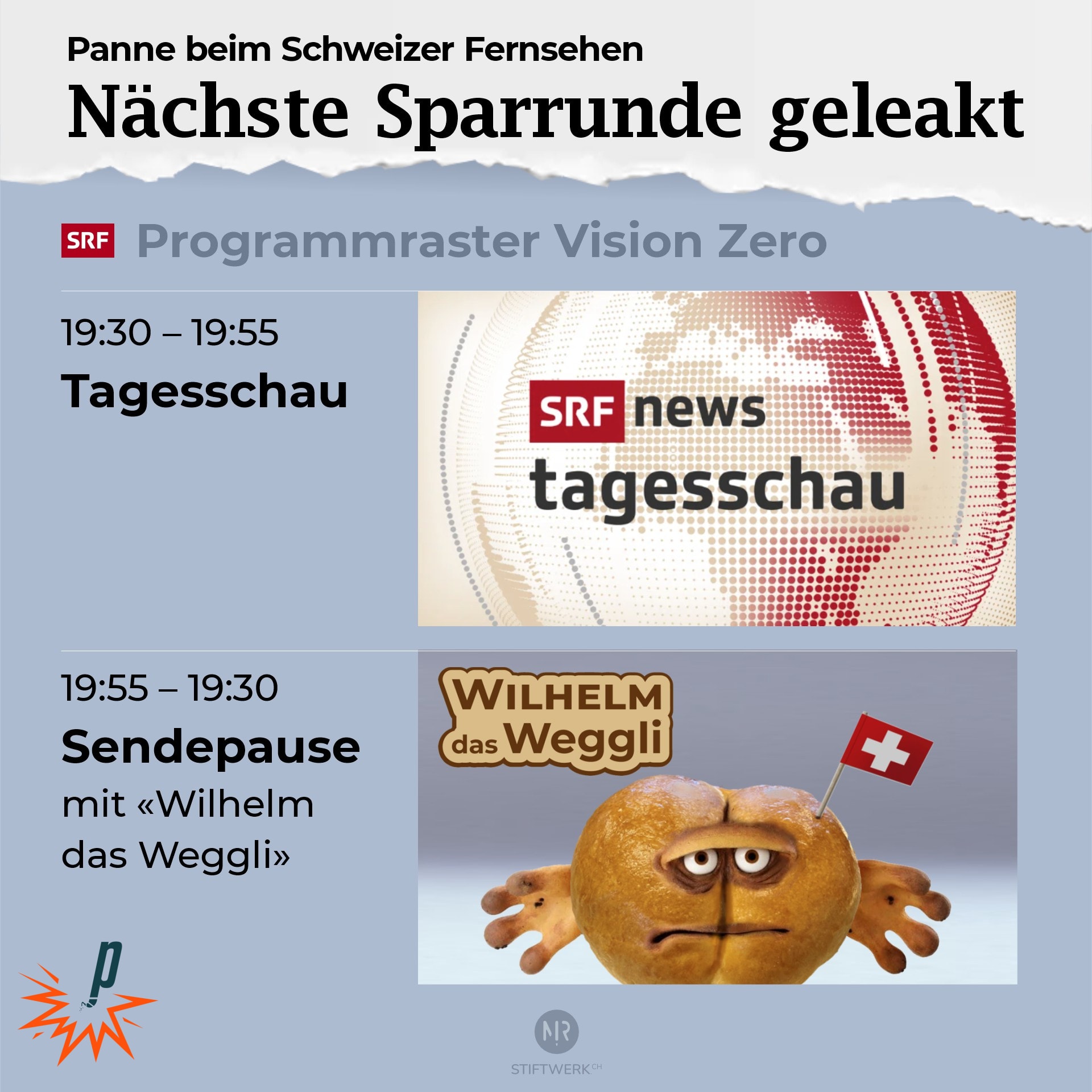 Das Bild zeigt das geleakte neue Programmraster des Schweizer Fernsehens, bestehend auf 19:30 bis 19:55 Tagesschau und 19:55 bis 19:30 Sendepause, während dieser Zeit ist "Wilhelm das Weggle" zu sehen - analog zu "Bernd das Brot" beim Kika.