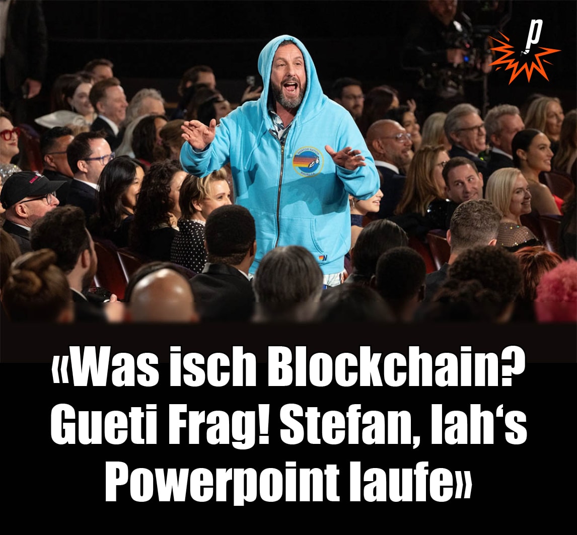 «Was isch Blockchain? Gueti Frag! Stefan, lah‘s Powerpoint laufe»