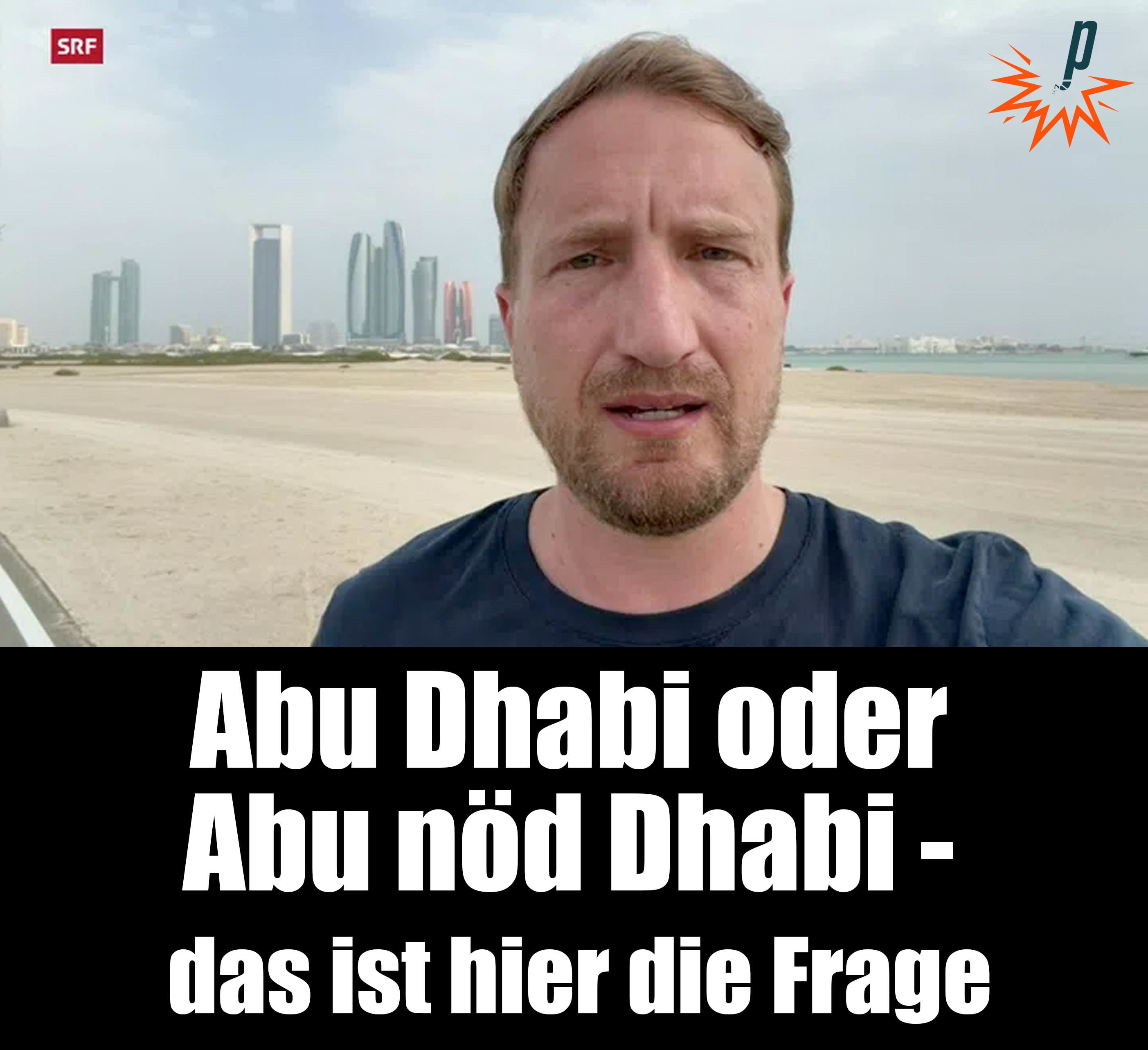 Abu Dhabi oder Abu nöd dhabi mit Stefan Büsser von Petarde