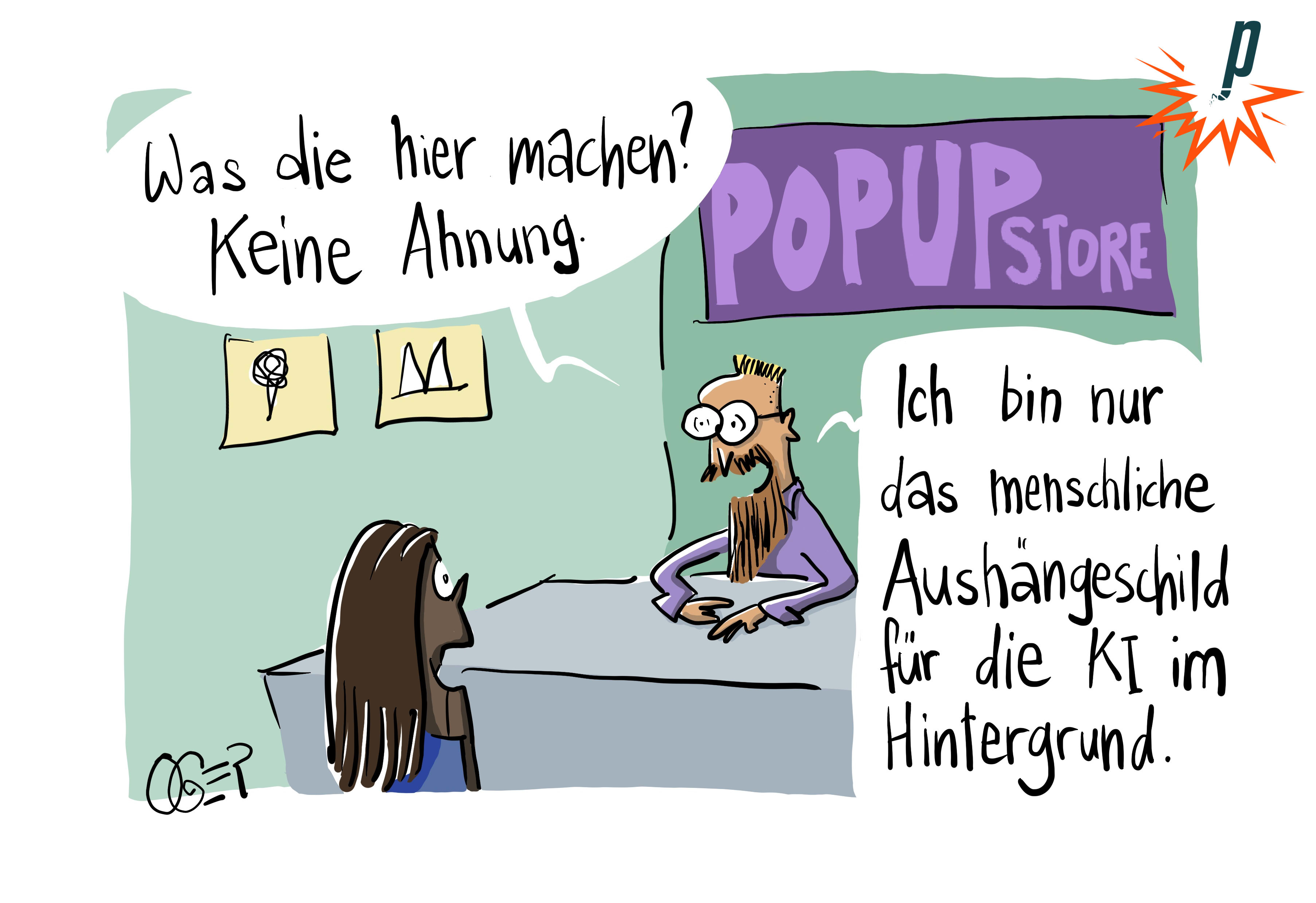 Cartoon eine PopUp-Stores. Der Angestellte mit Hipsterbart, Bürstenschnitt und runder Brille sagt zu einer Kundin: "Was die hier machen? Keine Ahnung. Ich bin nur das menschliche Aushängeschild für die KI im Hintergrund."