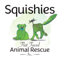Squishies Flat Faced Animal Rescue Inc.