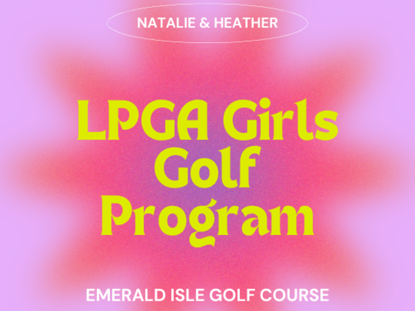 LPGA Girls Golf- May 28th Sign up