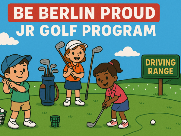 Be BERLIN Proud Junior Golf Camp - June 22-25 - (Ages 5-9)