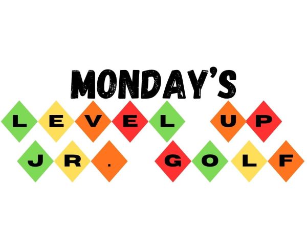 Monday SESSION: LEVEL UP JR. GOLF