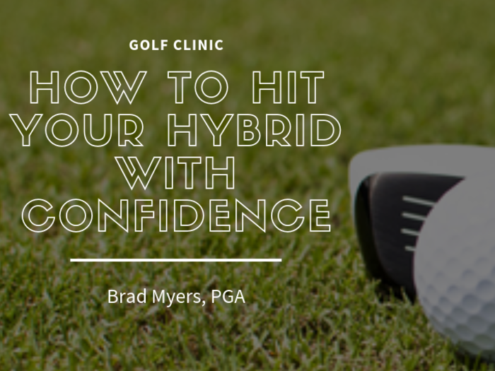 Golf Clinic - How To Hit Your Hybrid With Confidence