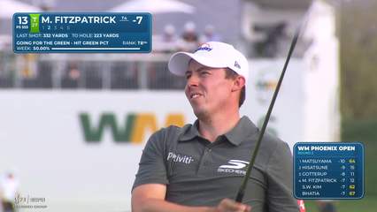 Matt Fitzpatrick | Round 2 | 13th hole | Shot 2 | 2026 WM Phoenix Open