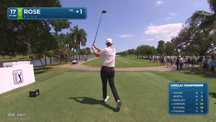 Justin Rose | Round 1 | 17th hole | Shot 1 | 2026 Cadillac