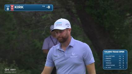 Chris Kirk | Round 3 | 8th hole | Shot 4 | 2026 Valero