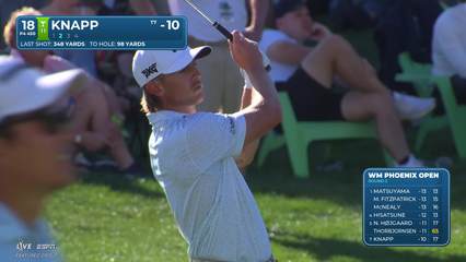 Jake Knapp | Round 3 | 18th hole | Shot 2 | 2026 WM Phoenix Open