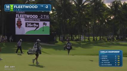 Tommy Fleetwood | Round 1 | 18th hole | Shot 3 | 2026 Cadillac