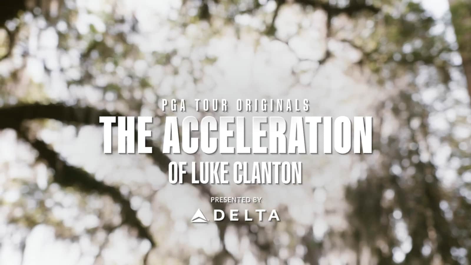Trailer: 'PGA TOUR Originals: The Acceleration of Luke Clanton presented by Delta'