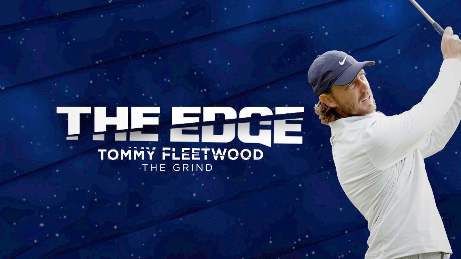 The Edge: Tommy Fleetwood