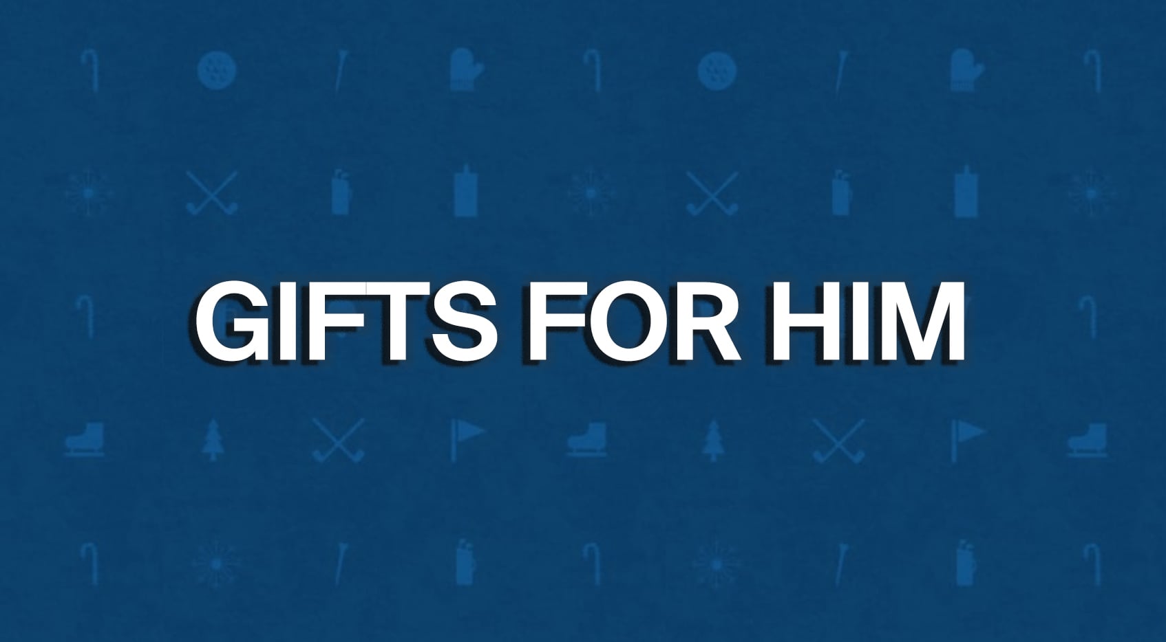 Gifts for him