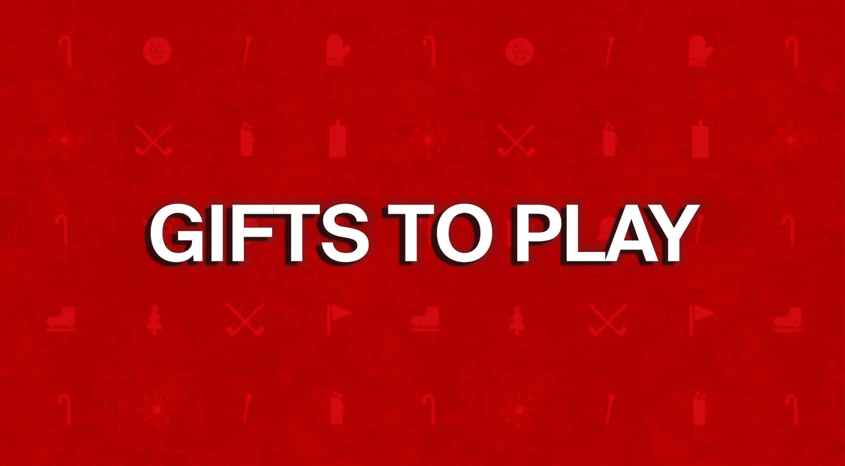 Gifts to Play