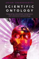 Scientific Ontology: Integrating Naturalized Metaphysics and Voluntarist Epistemology