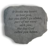 Garden Accent Stone - 'It broke my heart to lose you'