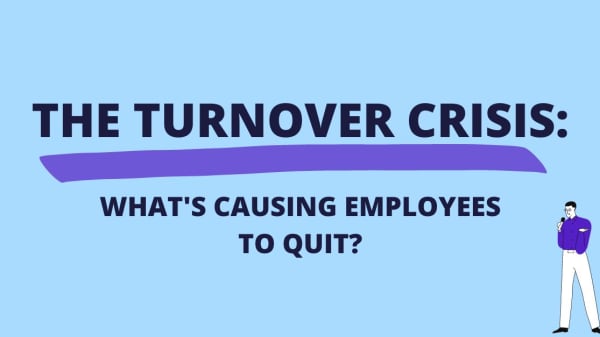 the turnover crisis what's causing employees to quit