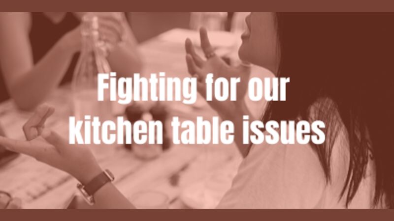 Fighting for our kitchen table issues