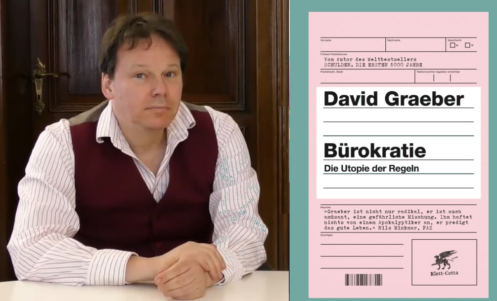 Interview und Lesebericht: David Graeber, Bürokratie. Die Utopie der Regeln