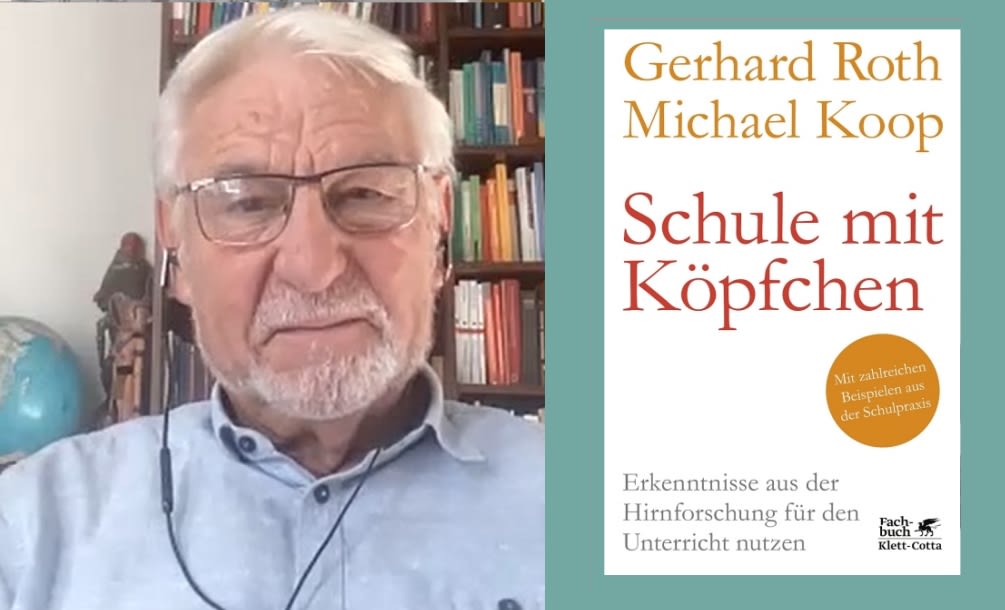 Lesebericht und Interview: Gerhard Roth, Michael Koop, Schule mit Köpfchen. Erkenntnisse aus der Hirnforschung für den Unterricht nutzen