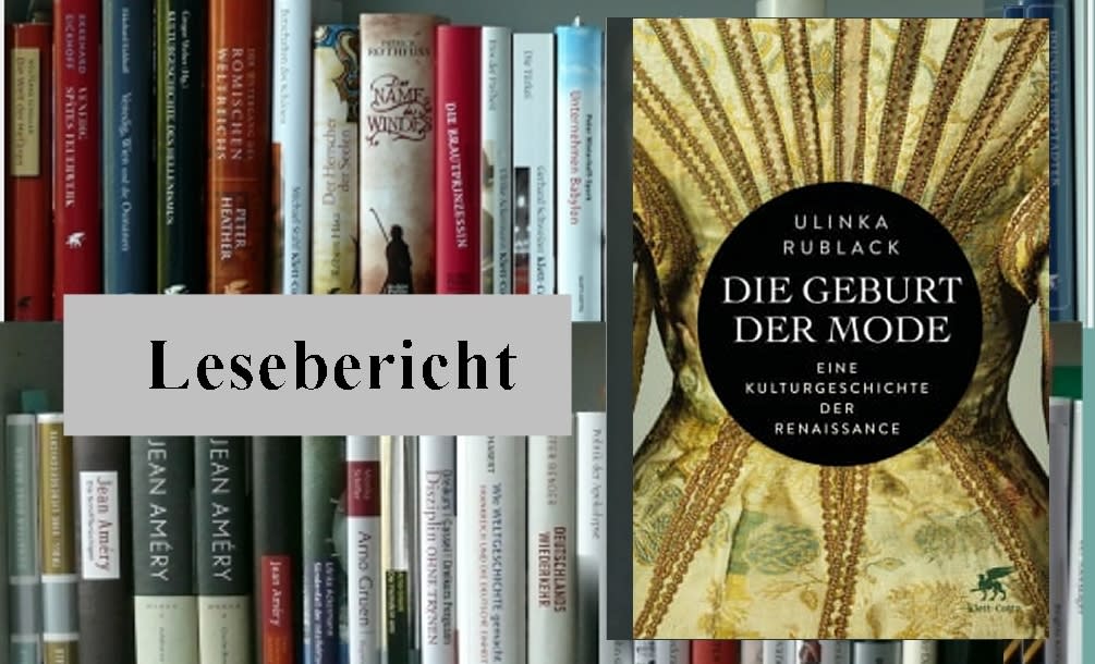 Lesebericht: Ulinka Rublack, Die Geburt der Mode. Eine Kulturgeschichte der Renaissance