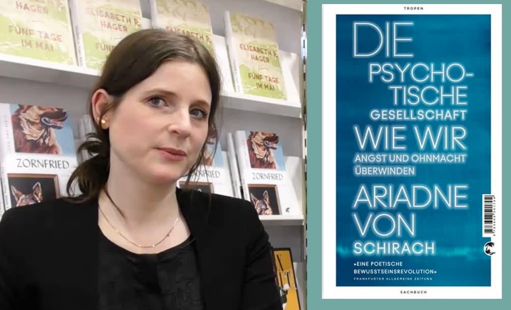 Nachgefragt: Ariadne von Schirach, Die psychotische Gesellschaft. Wie wir Angst und Ohnmacht überwinden