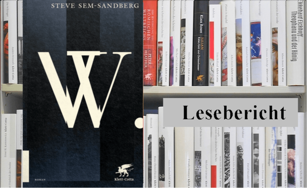 Lesebericht: Steve Sem-Sandberg, W., Roman