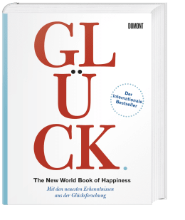 Glück. The New World Book of Happiness