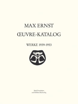Max Ernst Oeuvre-Katalog - Band 5 Werke 1939-1953