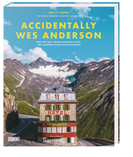 Accidentally Wes Anderson (Deutsche Ausgabe)