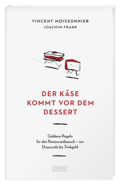 Der Käse kommt vor dem Dessert