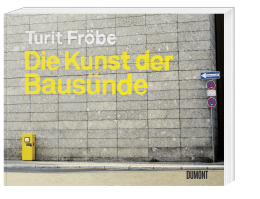 Die Kunst der Bausünde