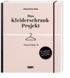 Das Kleiderschrank-Projekt. Praxisbuch