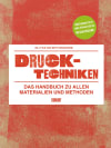 Drucktechniken. Das Handbuch zu allen Materialien und Methoden