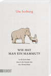 Wie isst man ein Mammut?