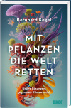 Mit Pflanzen die Welt retten