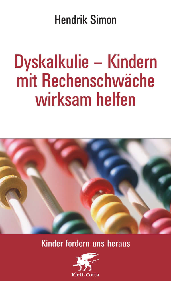 Dyskalkulie - Kindern mit Rechenschwäche wirksam helfen