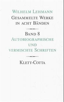 Gesammelte Werke in acht Bänden / Autobiographische und vermischte Schriften