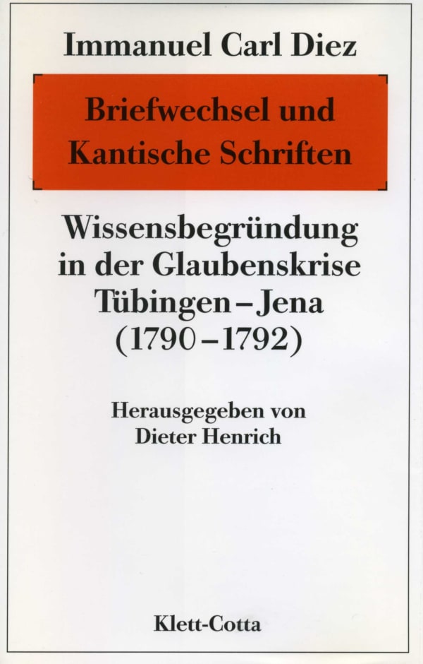 Immanuel Carl Diez: Briefwechsel und Kantische Schriften