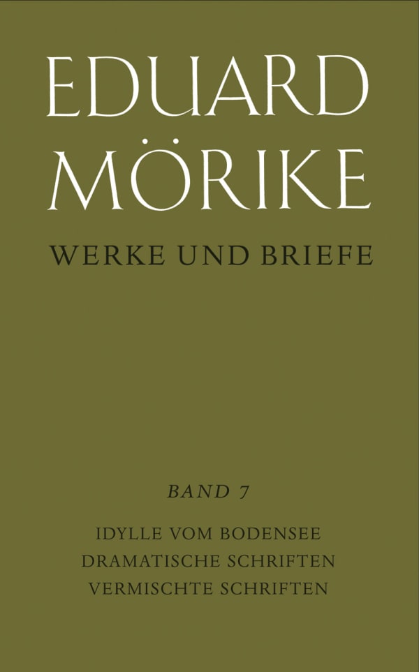 Werke und Briefe. Historisch-kritische Gesamtausgabe. PflichtfortSetzung / Idylle vom Bodensee. Dramatische Schriften. Vermischte Schriften