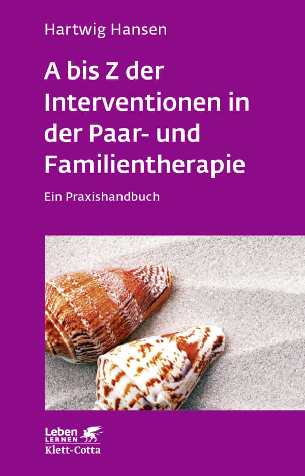 A bis Z der Interventionen in der Paar- und Familientherapie